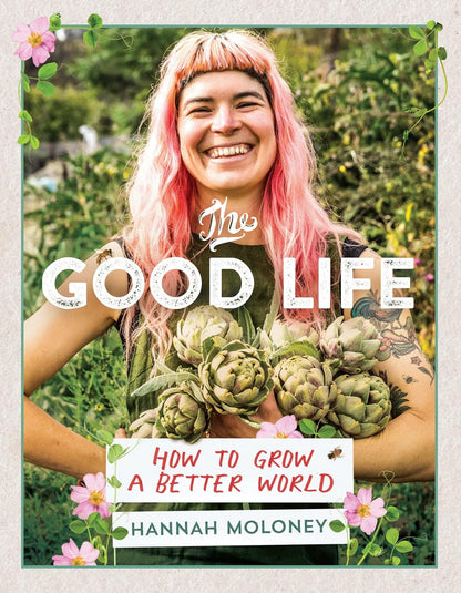 Good Life: The How to Grow A Better World