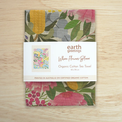 Earth Greetings Tea Towel - Where Flowers Bloom